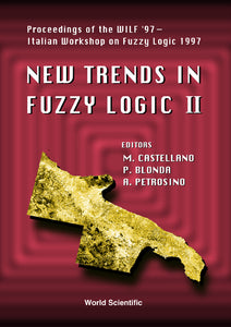 New Trends In Fuzzy Logic Ii - Proceedings Of The Wilf '97 - Second Italian Workshop On Fuzzy Logic 1997