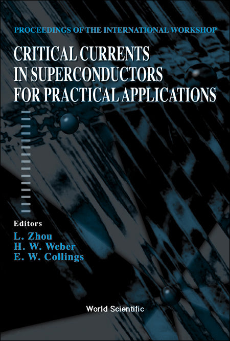 Critical Currents In Superconductors For Practical Applications - Proceedings Of The International Workshop