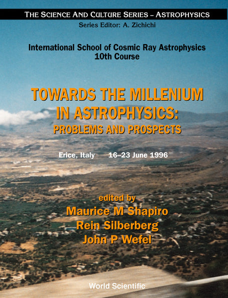 Towards The Millennium In Astrophysics - Problems And Prospects