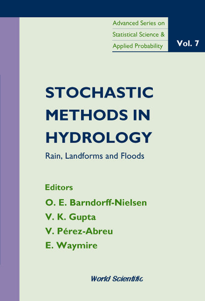 Stochastic Methods In Hydrology: Rain, Landforms And Floods