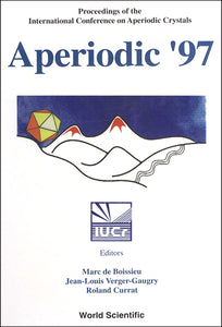 Aperiodic'97 - Proceedings Of The International Conference On Aperiodic Crystals