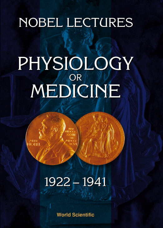 Nobel Lectures In Physiology Or Medicine 1922-1941