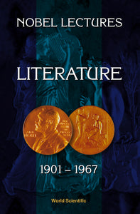 Nobel Lectures In Literature, Vol 1 (1901-1967)