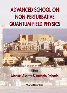 Advanced School Of Nonperturbative Quantum Field Physics