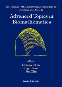 Advanced Topics In Biomathematics: Proceedings Of The International Conference On Mathematical Biology