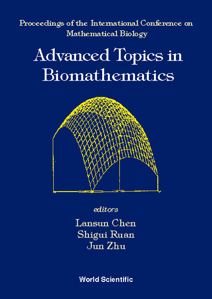 Advanced Topics In Biomathematics: Proceedings Of The International Conference On Mathematical Biology