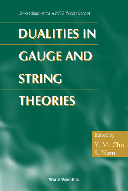 Dualities In Gauge And String Theories - Proceedings Of Apctp Winter School