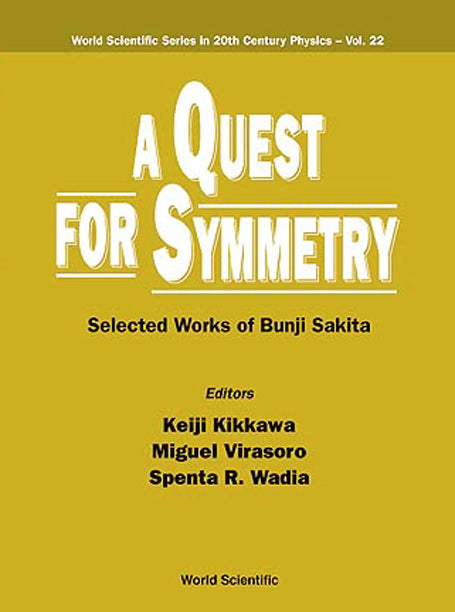 Quest For Symmetry, A: Selected Works Of Bunji Sakita