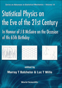 Statistical Physics On The Eve Of The 21st Century: In Honour Of J B Mcguire On The Occasion Of His 65th Birthday