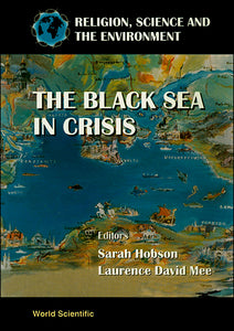 Black Sea In Crisis, The: Symposium Ii - An Encounter Of Beliefs: A Single Objective