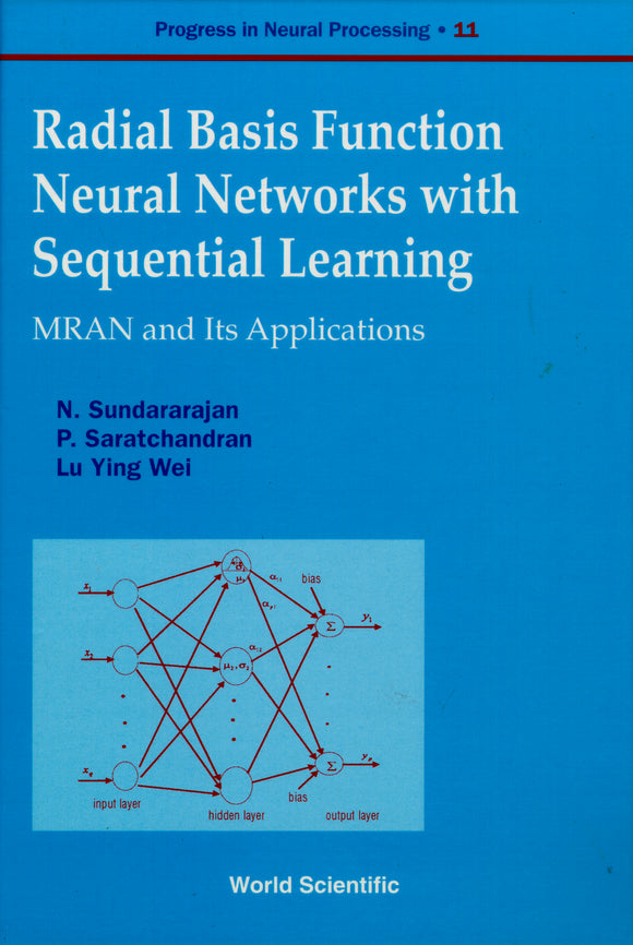 Radial Basis Function Neural Networks With Sequential Learning, Progress In Neural Processing