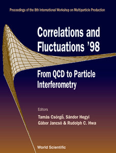 Correlations And Fluctuations '98 - From Qcd To Particle Interferometry: Proceedings Of The 8th International Workshop