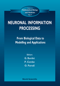 Neuronal Information Processing, From Biological Data To Modelling And Application