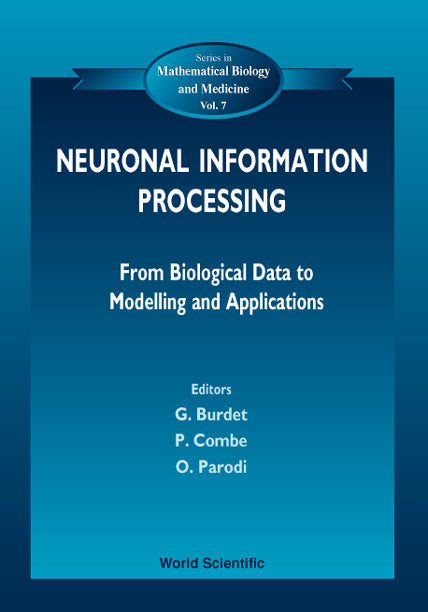 Neuronal Information Processing, From Biological Data To Modelling And Application