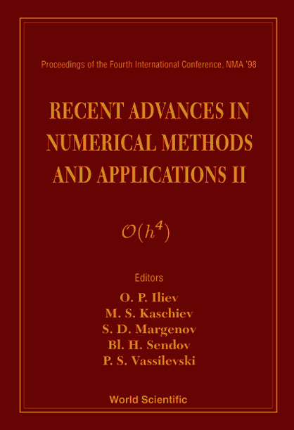 Recent Advances In Numerical Methods And Applications Ii - Proceedings Of The Fourth International Conference