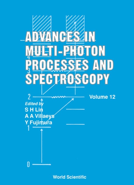 Advances In Multi-photon Processes And Spectroscopy, Volume 12