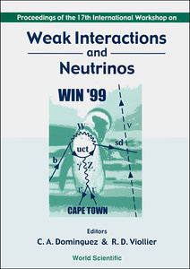 Weak Interactions And Neutrinos - Proceedings Of The 17th International Workshop