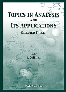 Topics In Analysis And Its Applications, Selected Theses