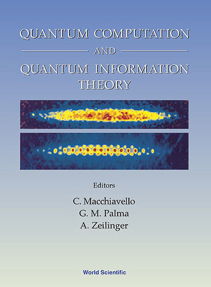 Quantum Computation And Quantum Information Theory, Collected Papers And Notes