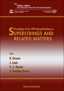 Superstrings And Related Matters - Proceedings Of The 1999 Spring Workshop