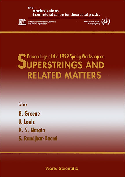 Superstrings And Related Matters - Proceedings Of The 1999 Spring Workshop