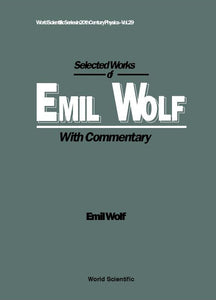 Selected Works Of Emil Wolf (With Commentary)