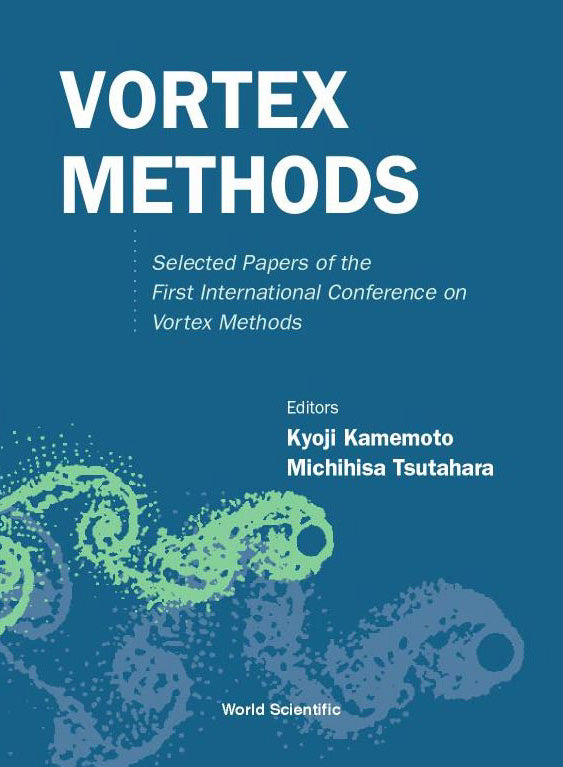 Vortex Methods: Selected Papers Of The First International Conference On Vortex Methods