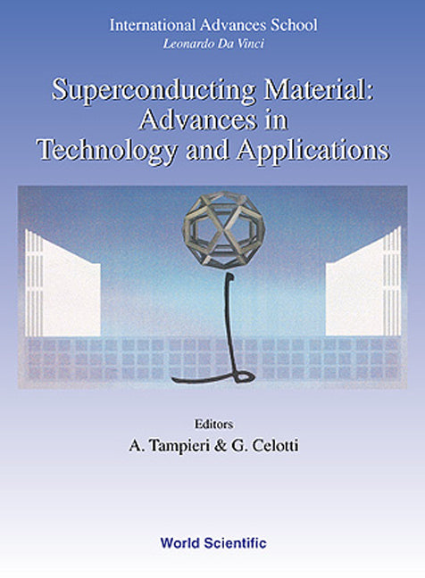 Superconducting Materials: Advances In Technology And Applications - Proceedings Of The International Advanced School 