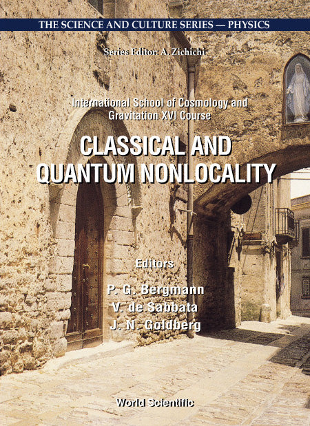 Classical And Quantum Nonlocality: Proceedings Of The 16th Course Of The International School Of Cosmology And Gravitation