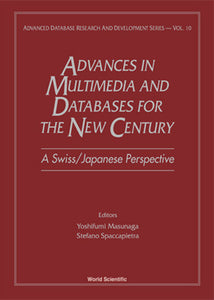 Advances In Multimedia & Databases For The New Century - A Swiss/japanese Perspective