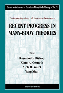 Recent Progress In Many-body Theories - Proceedings Of The 10th International Conference