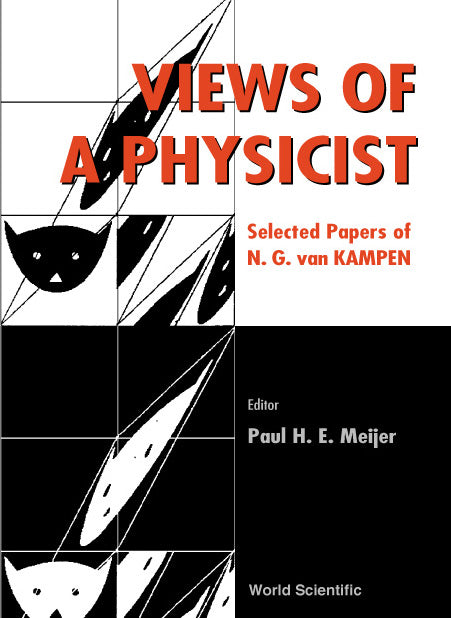 Views Of A Physicist: N G Van Kampen