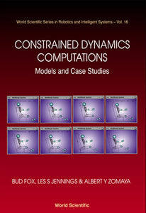 Constrained Dynamics Computations: Models & Case Studies