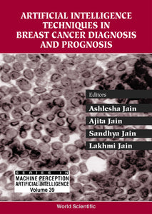 Artificial Intelligence Techniques In Breast Cancer Diagnosis And Prognosis