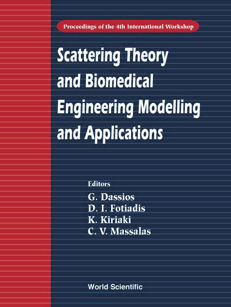 Scattering Theory And Biomedical Engineering Modelling And Applications - Proceedings Of The 4th International Workshop