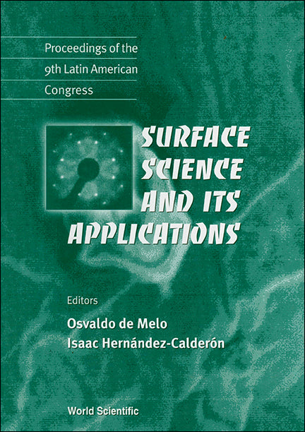 Surface Science And Its Applications - Proceedings Of The 9th Latin American Congress