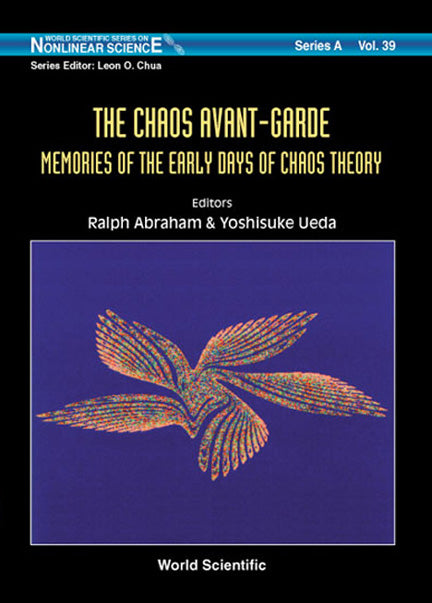 Chaos Avant-garde, The: Memoirs Of The Early Days Of Chaos Theory