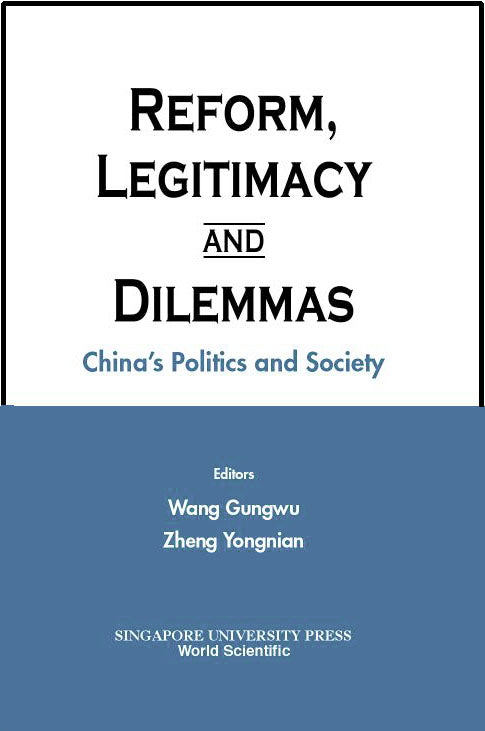 Reform, Legitimacy And Dilemmas: China's Politics And Society