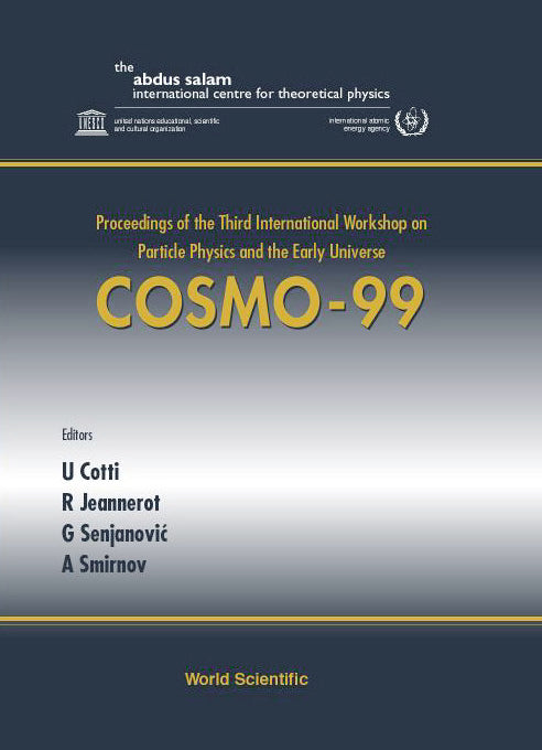 Cosmo-99 - Proceedings Of The Third International Workshop On Particle Physics And The Early Universe