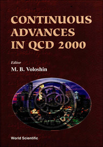 Continuous Advances In Qcd 2000 - Proceedings Of The Fourth Workshop