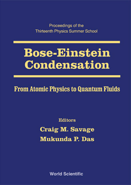 Bose-einstein Condensation - From Atomic Physics To Quantum Fluids, Procs Of The 13th Physics Summer Sch