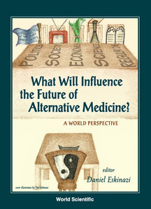 What Will Influence The Future Of Alternative Medicine? A World Perspective