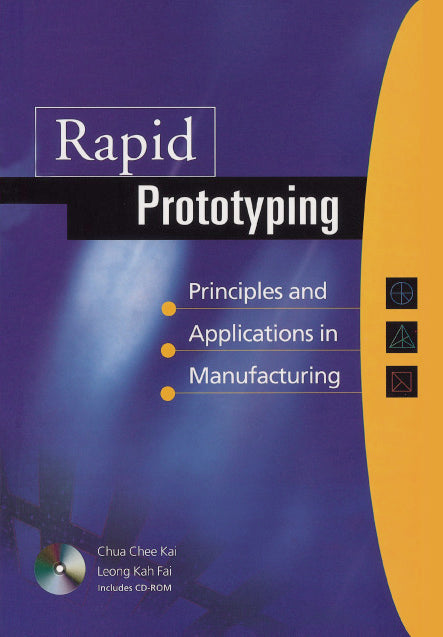 Rapid Prototyping: Principles And Applications In Manufacturing (With Cd-rom)