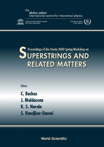 Superstrings & Related Matters, Procs Of The Trieste 2000 Spring Workshop