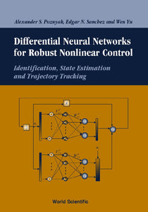 Differential Neural Networks For Robust Nonlinear Control: Identification, State Estimation And Trajectory Tracking