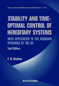 Stability And Time-optimal Control Of Hereditary Systems: With Application To The Economic Dynamics Of The Us (2nd Edition)