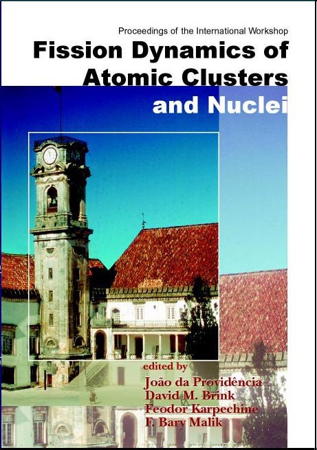 Fission Dynamics Of Atomic Clusters And Nuclei - Proceedings Of The International Workshop