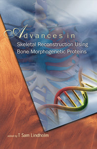 Advances In Skeletal Reconstruction Using Bone Morphogenetic Proteins