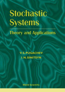 Stochastic Systems: Theory And Applications