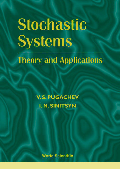 Stochastic Systems: Theory And Applications